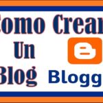 Cómo Hacer Un Blog Con Blogger